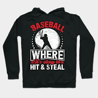 Baseball where it's okay to hit and steal Hoodie